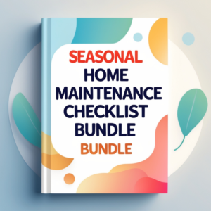 Seasonal Home Maintenance Checklist Bundle