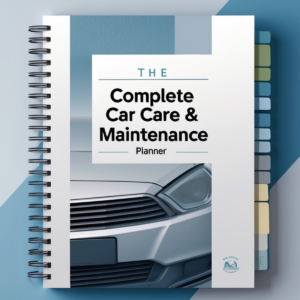 Complete Car Care & Maintenance Planner